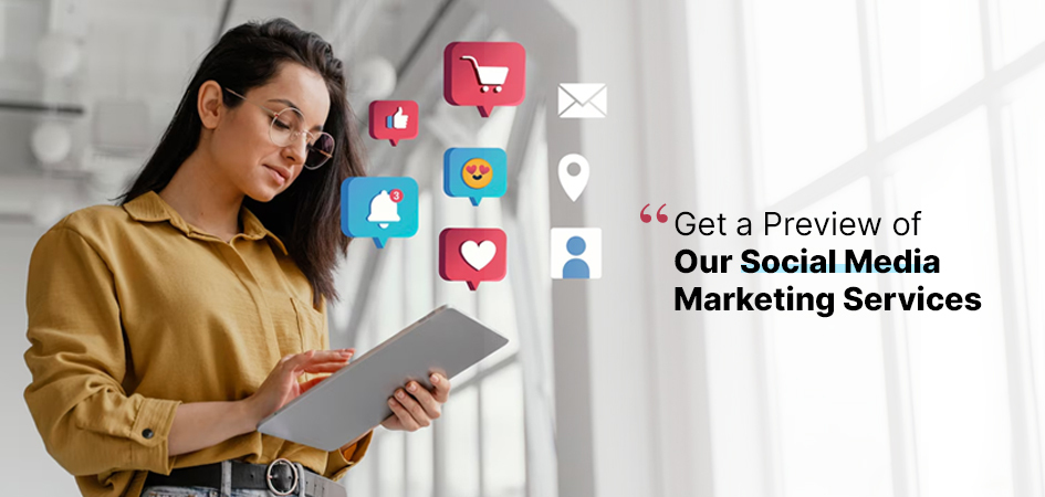 Get a Preview of Our Social Media Marketing Services